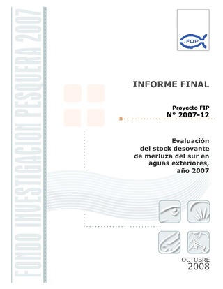 Informe Final : EVALUACIÓN HIDROACÚSTICA DEL STOCK DESOVANTE DE MERLUZA DEL SUR EN AGUAS EXTERIORES, AÑO 2007