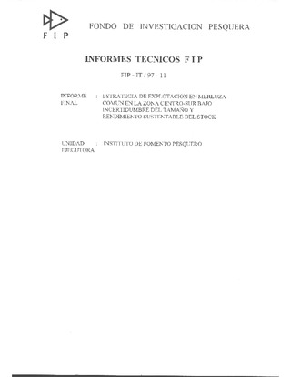 Informe Final : ESTRATEGIA DE EXPLOTACION EN MERLUZA COMUN EN LA ZONA CENTRO-SUR BAJO INCERTIDUMBRE DEL TAMAÑO Y RENDIMIENTO SUSTENTABLE DEL STOCK