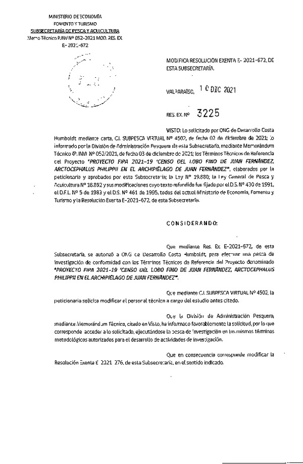 Res. Ex. N° 3225-2021 Modifica R. EX. Nº E-2021-672 PROYECTO FIPA 2021-19 ‘CENSO DEL LOBO FINO DE JUAN FERNÁNDEZ, ARCTOCEPHALUS PHILIPPII EN EL ARCHIPIÉLAGO DE JUAN FERNÁNDEZ. (Publicado en Página Web 14-12-2021)