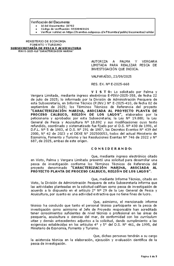 R. EX. Nº E-2025-668 AUTORIZA A PALMA Y VERGARA LIMITADA PARA REALIZAR PESCA DE INVESTIGACIÓN QUE INDICA. (Publicado en Página Web 23-09-2025)
