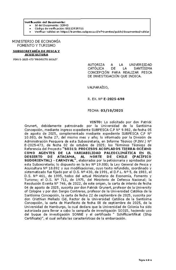 R. EX. N° E-2025-698 AUTORIZA A LA UNIVERSIDAD CATÓLICA DE LA SANTÍSIMA CONCEPCIÓN PARA REALIZAR PESCA DE INVESTIGACIÓN QUE INDICA. (Publicado en Página Web 07-10-2025)