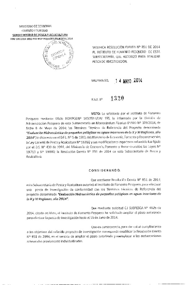 R EX N° 1320-2014 Modifica R EX Nº 851-2014 Evaluación Hidroacústica de pequeños pelágicos en aguas interiores de la X y XI Regiones 2014.